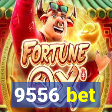 9556 bet